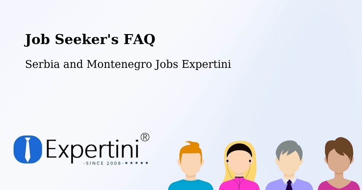 Job Seeker FAQ – Corunna - Serbia and Montenegro Jobs Expertini