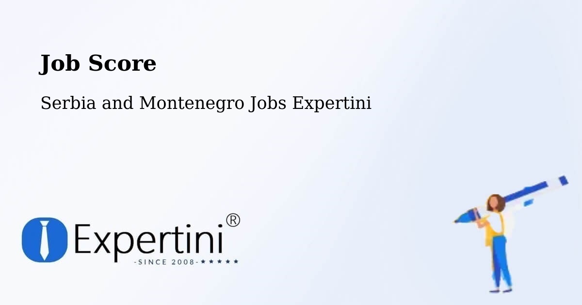 Job Score & Job Description Score Tool – Corunna - Serbia and Montenegro Jobs Expertini